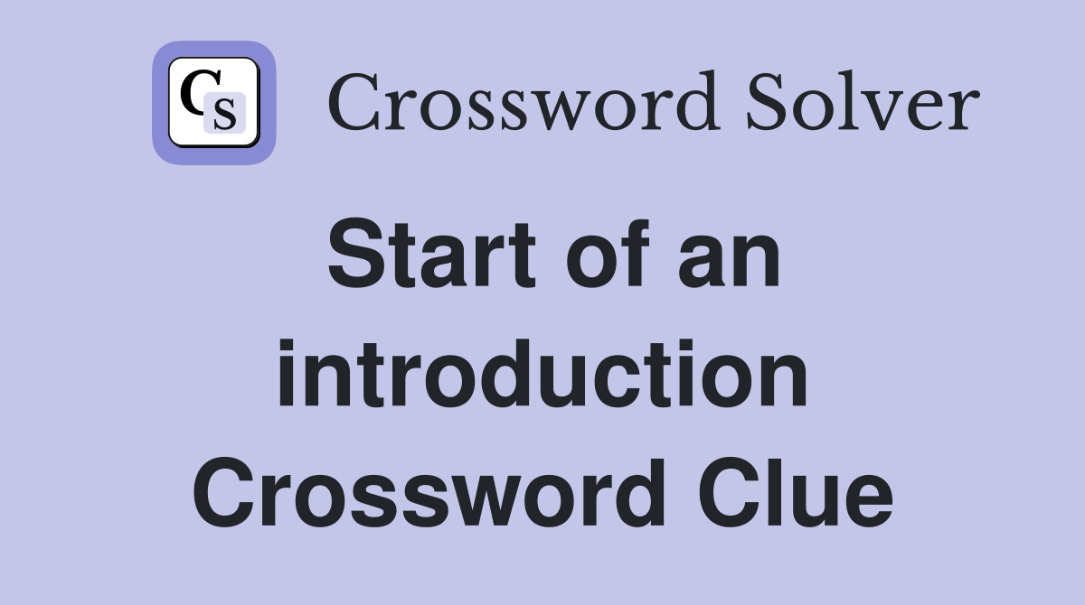 Start of an introduction Crossword Clue