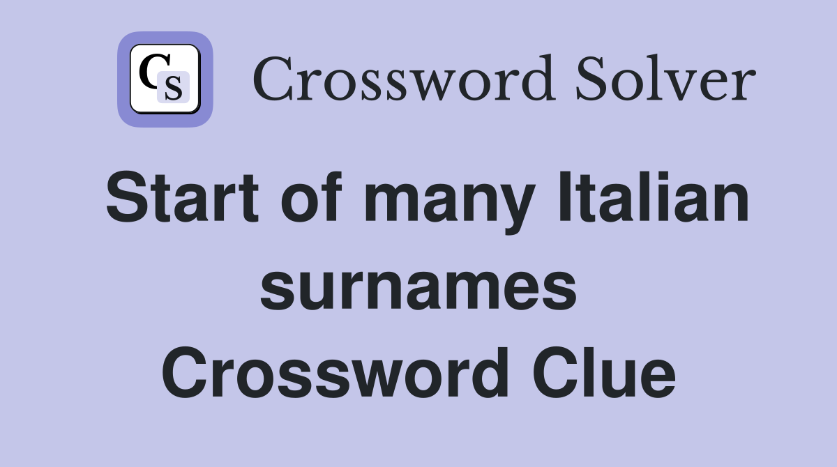 Start of many Italian surnames Crossword Clue