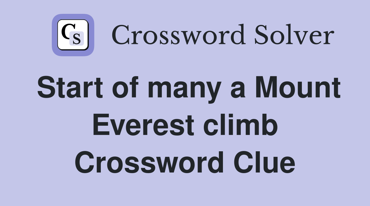 Start of many a Mount Everest climb Crossword Clue