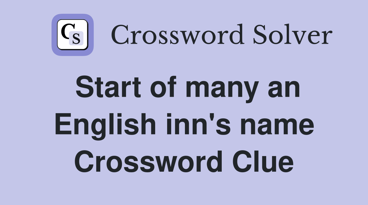 Start of many an English inn's name Crossword Clue