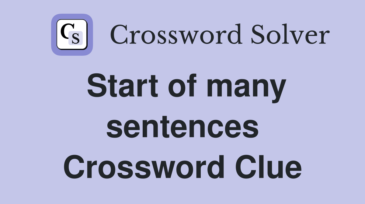 Start of many sentences Crossword Clue