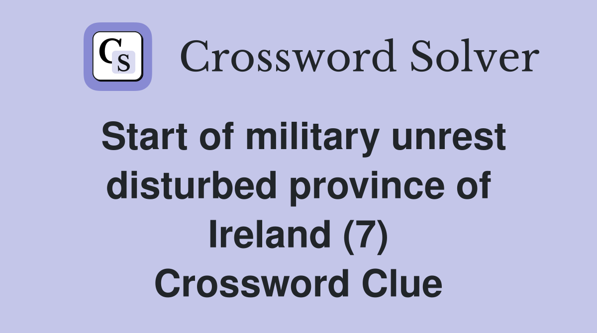Start of military unrest disturbed province of Ireland (7) Crossword Clue