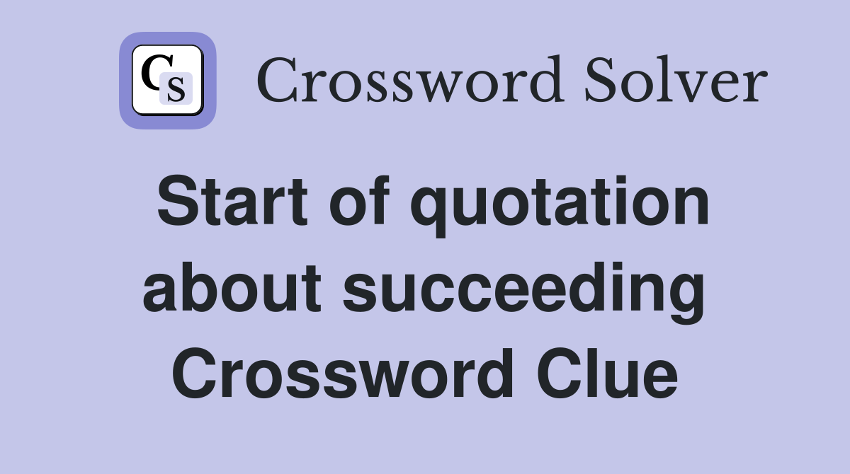 Start of quotation about succeeding Crossword Clue