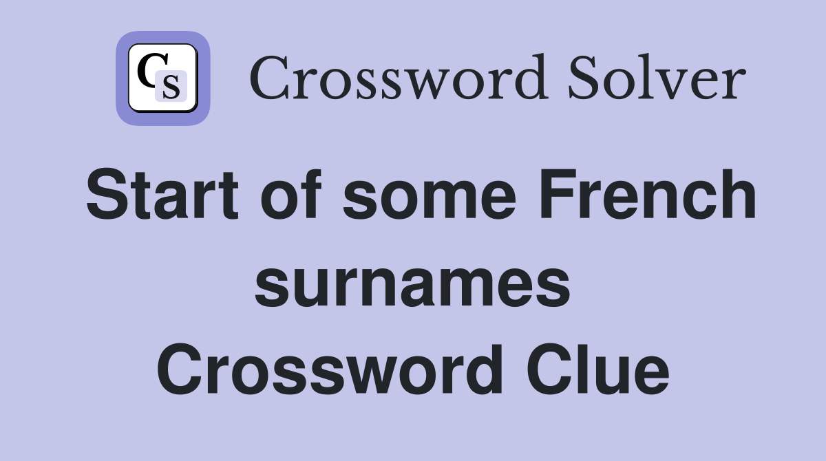 Start of some French surnames Crossword Clue