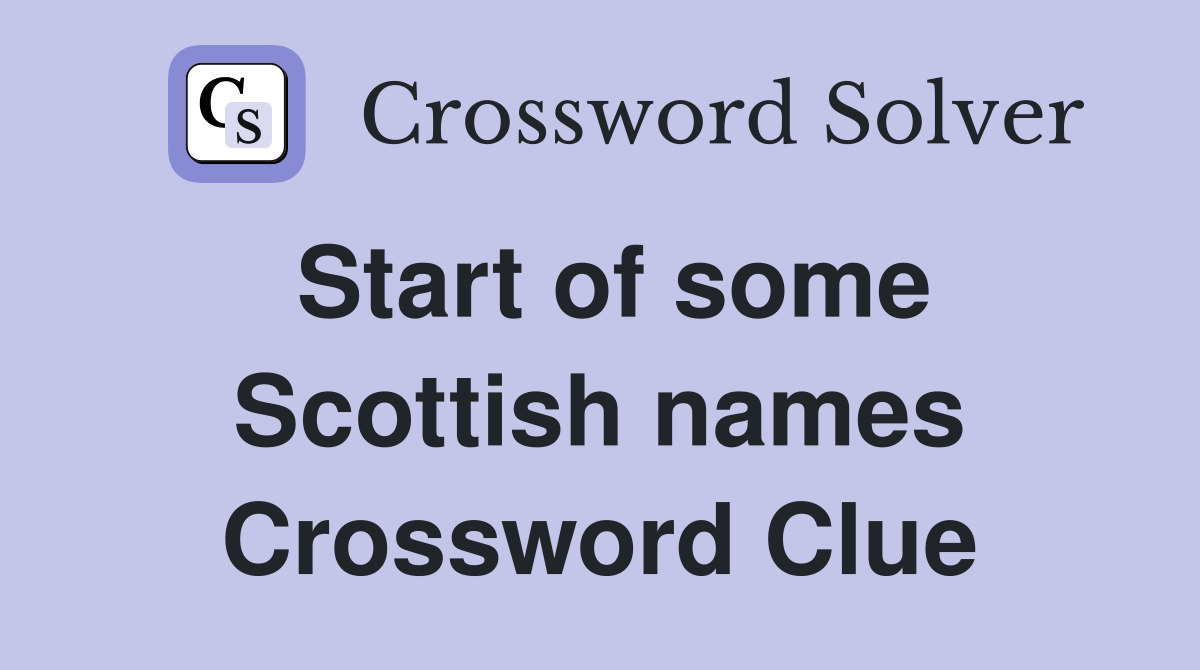 Start of some Scottish names Crossword Clue