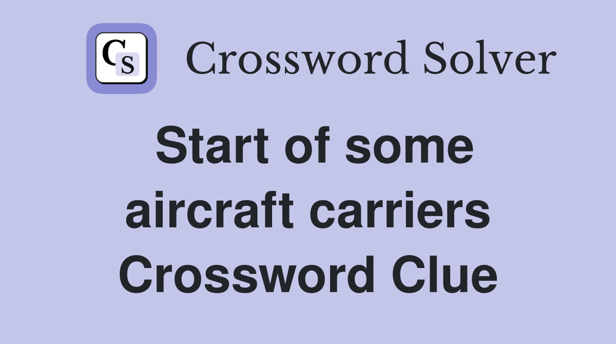 Start of some aircraft carriers Crossword Clue
