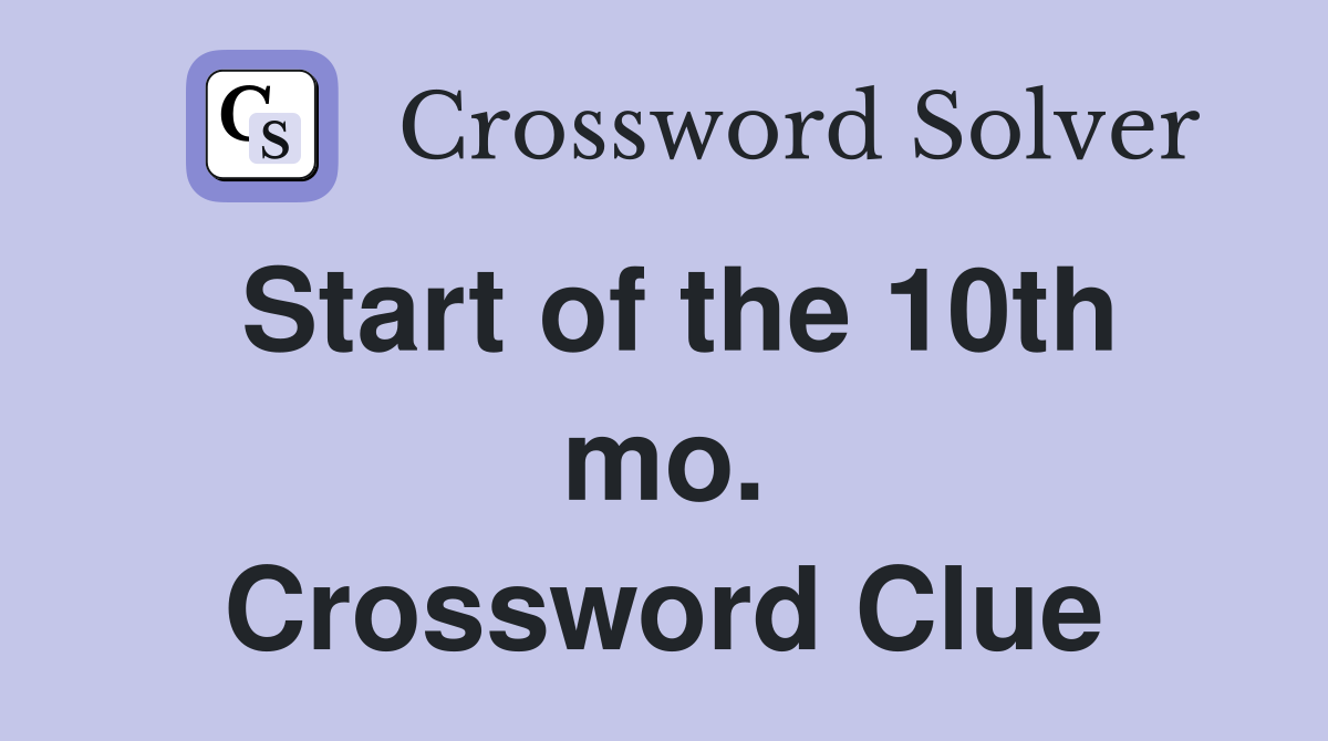 Start of the 10th mo. Crossword Clue