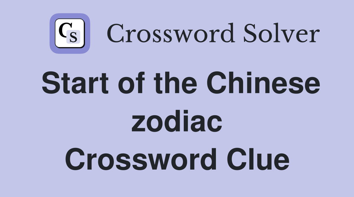 Start of the Chinese zodiac Crossword Clue