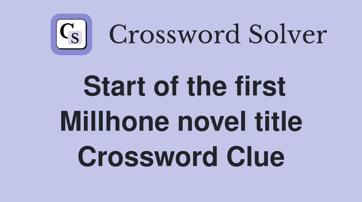 Start of the first Millhone novel title Crossword Clue