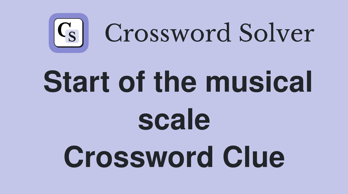 Start of the musical scale Crossword Clue
