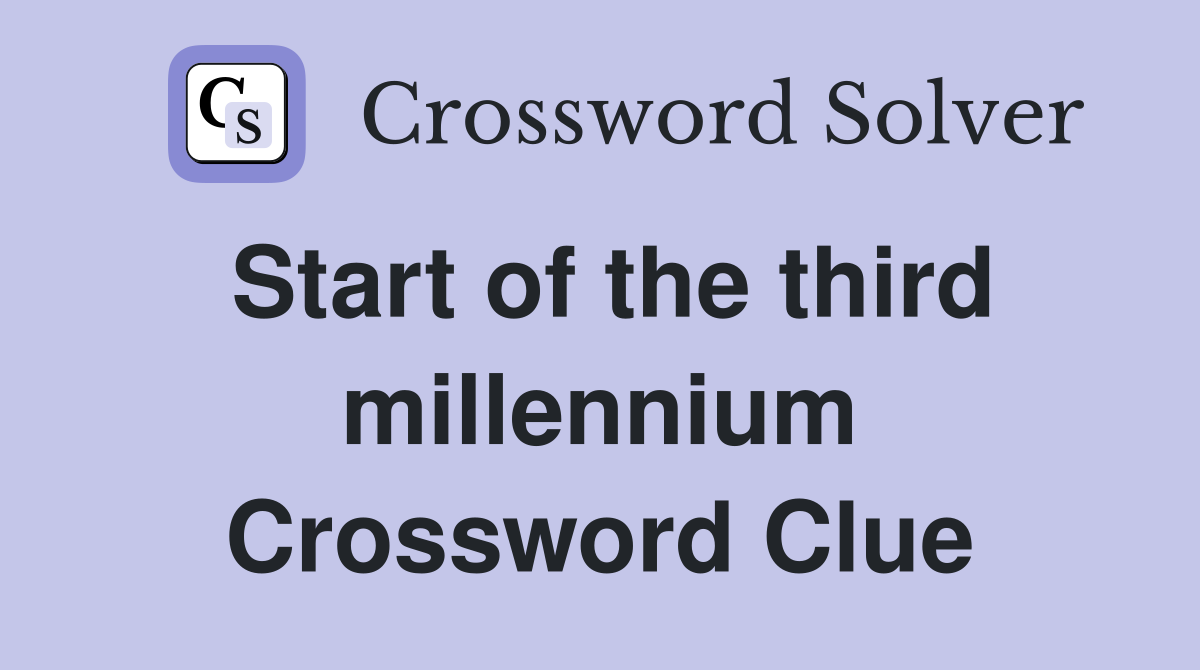 Start of the third millennium Crossword Clue