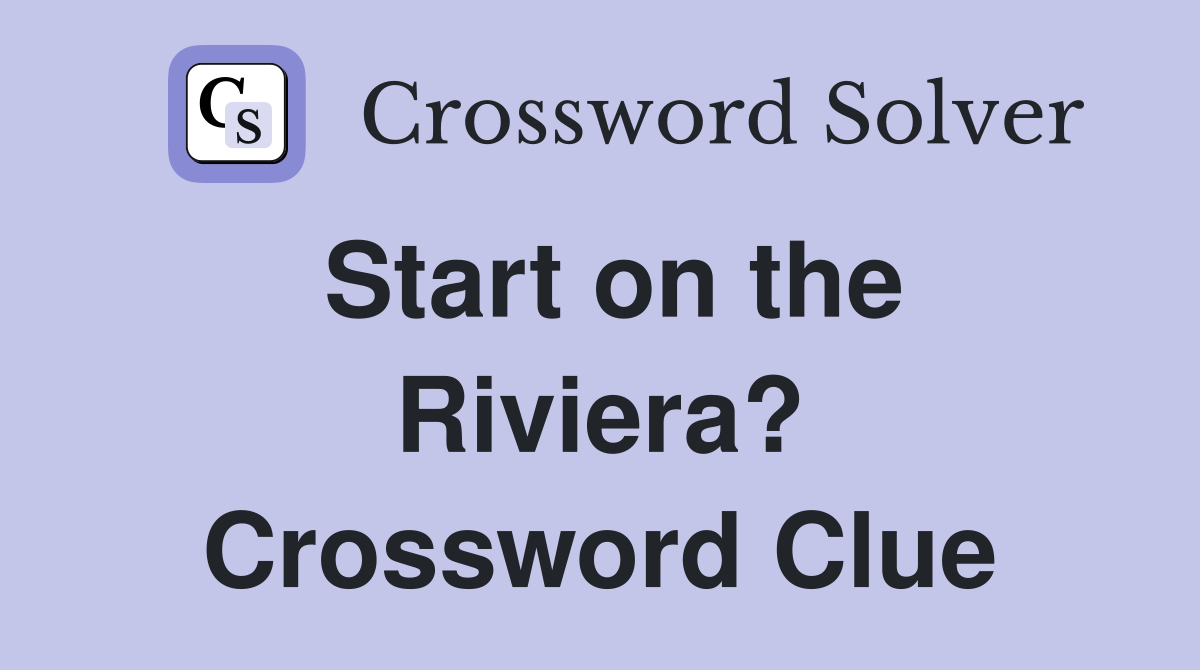 Start on the Riviera? Crossword Clue