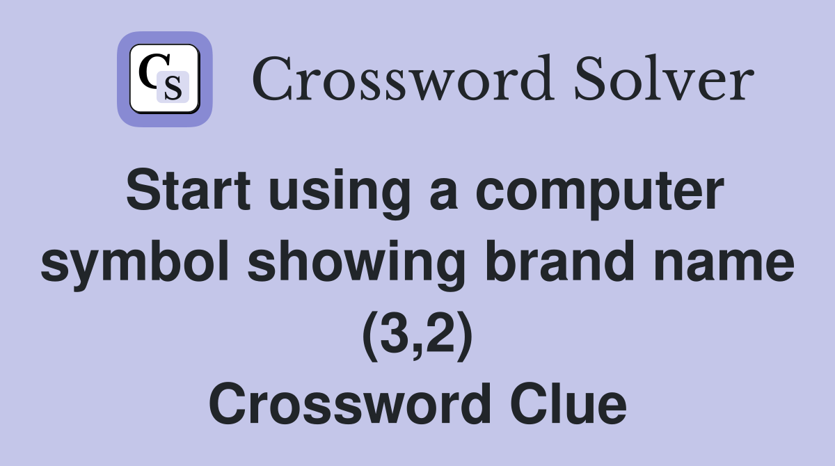 Start using a computer symbol showing brand name (3,2) Crossword Clue