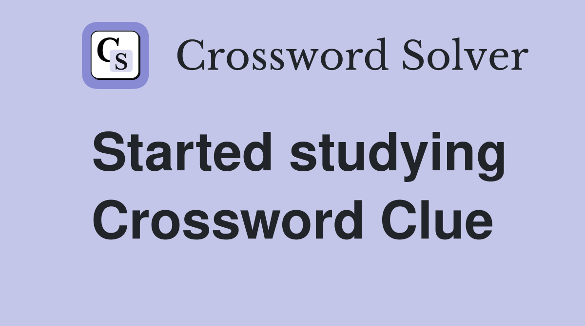 Started studying Crossword Clue