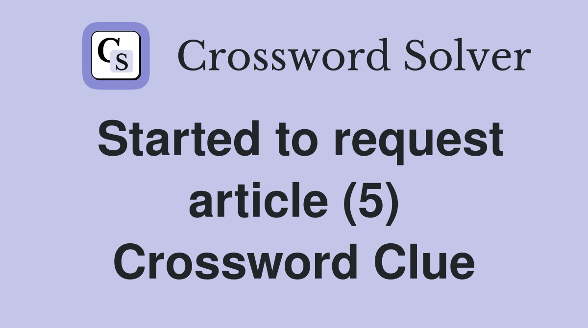 Started to request article (5) Crossword Clue