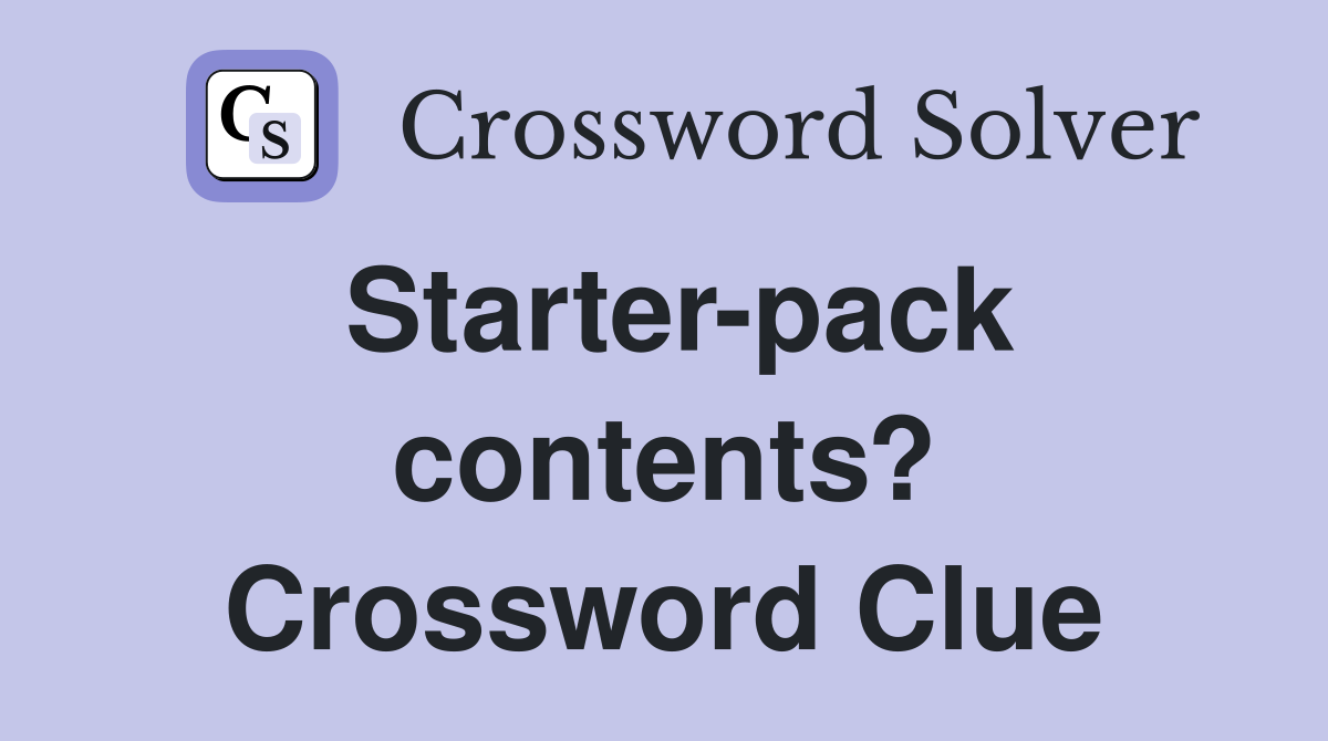 Starter-pack contents? Crossword Clue