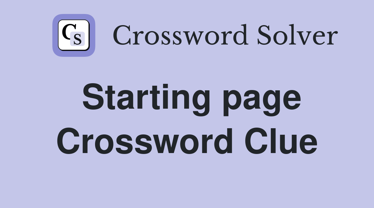Starting page Crossword Clue