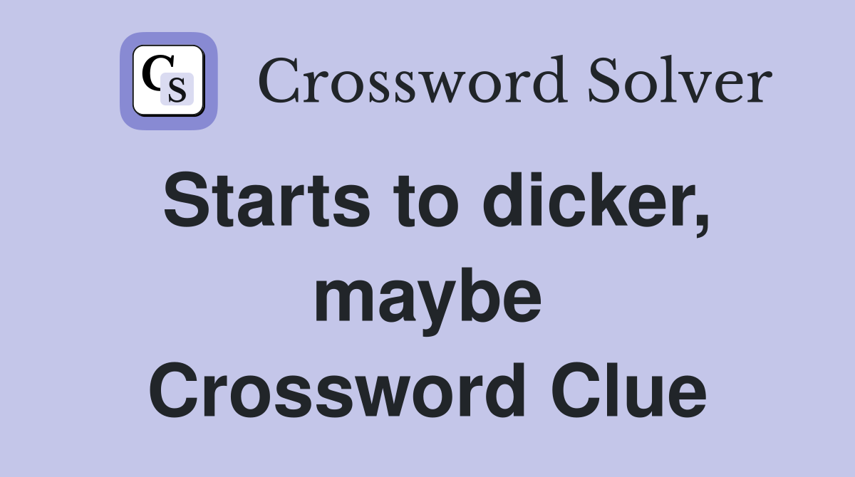 Starts to dicker, maybe Crossword Clue