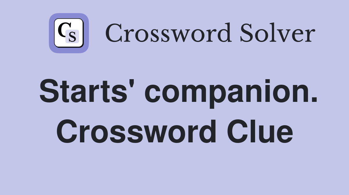 Starts' companion. Crossword Clue