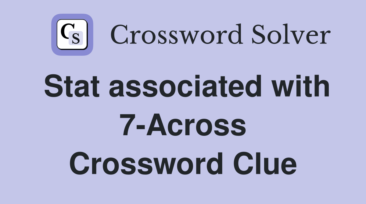 Stat associated with 7-Across Crossword Clue