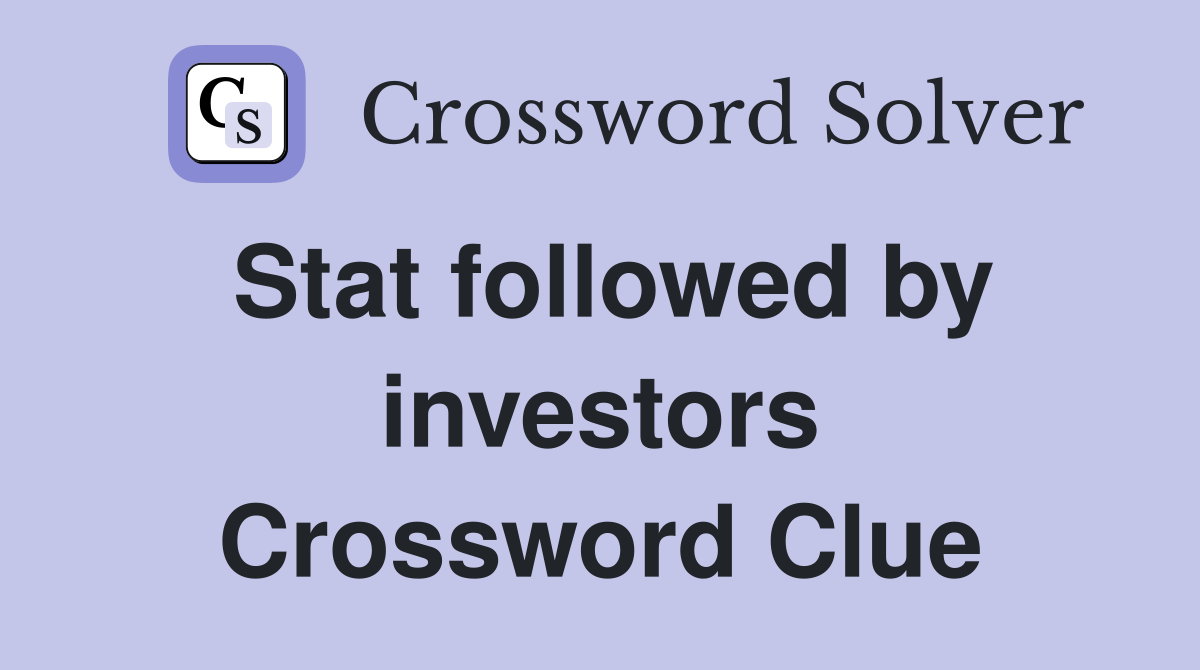 Stat followed by investors Crossword Clue