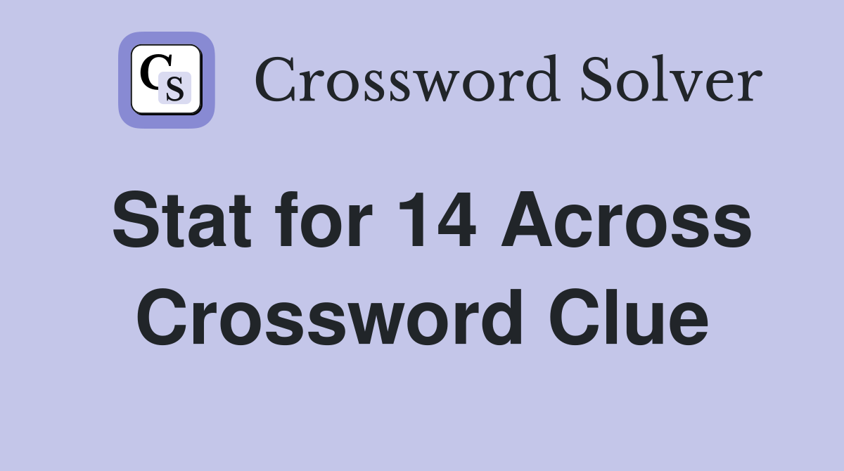 Stat for 14 Across Crossword Clue