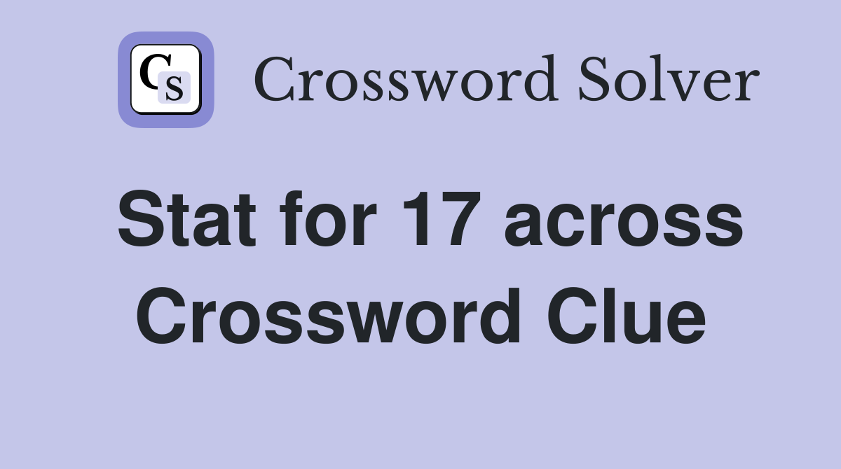 Stat for 17 across Crossword Clue