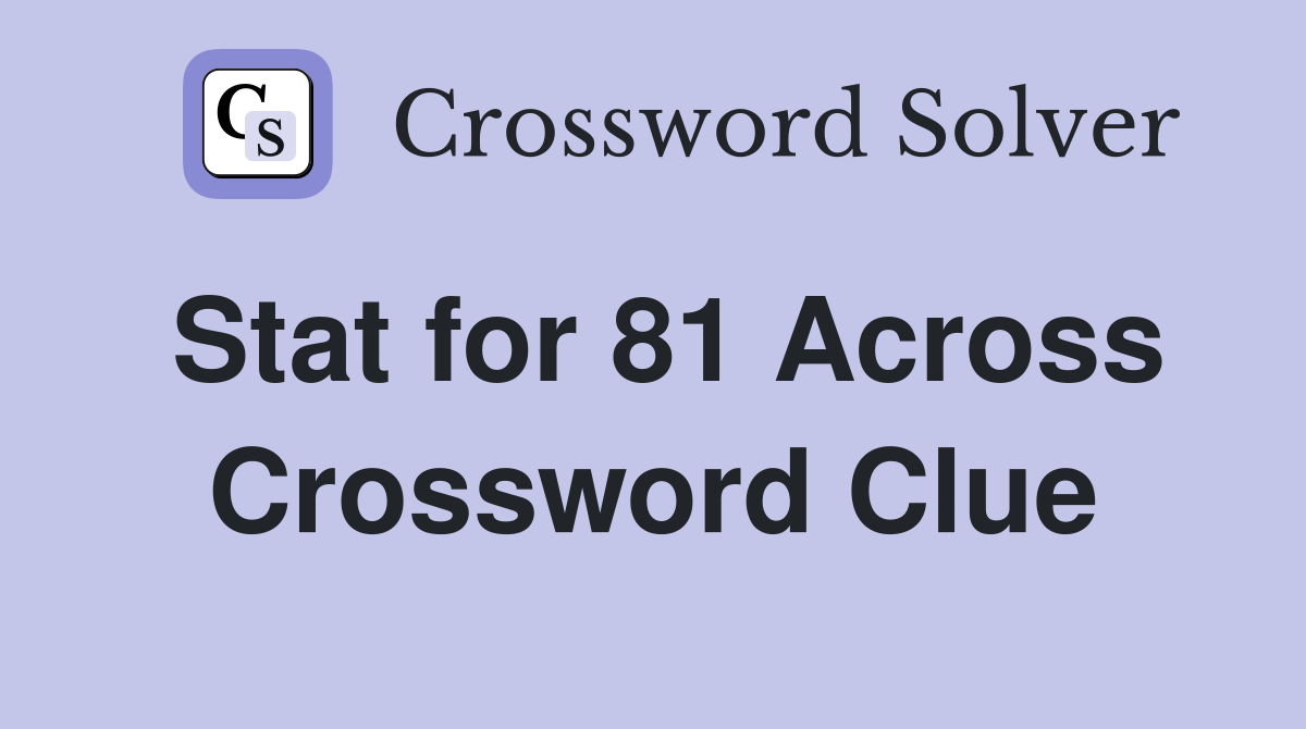 Stat for 81 Across Crossword Clue