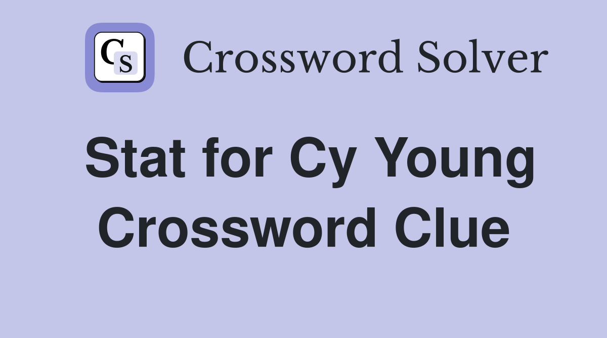 Stat for Cy Young Crossword Clue