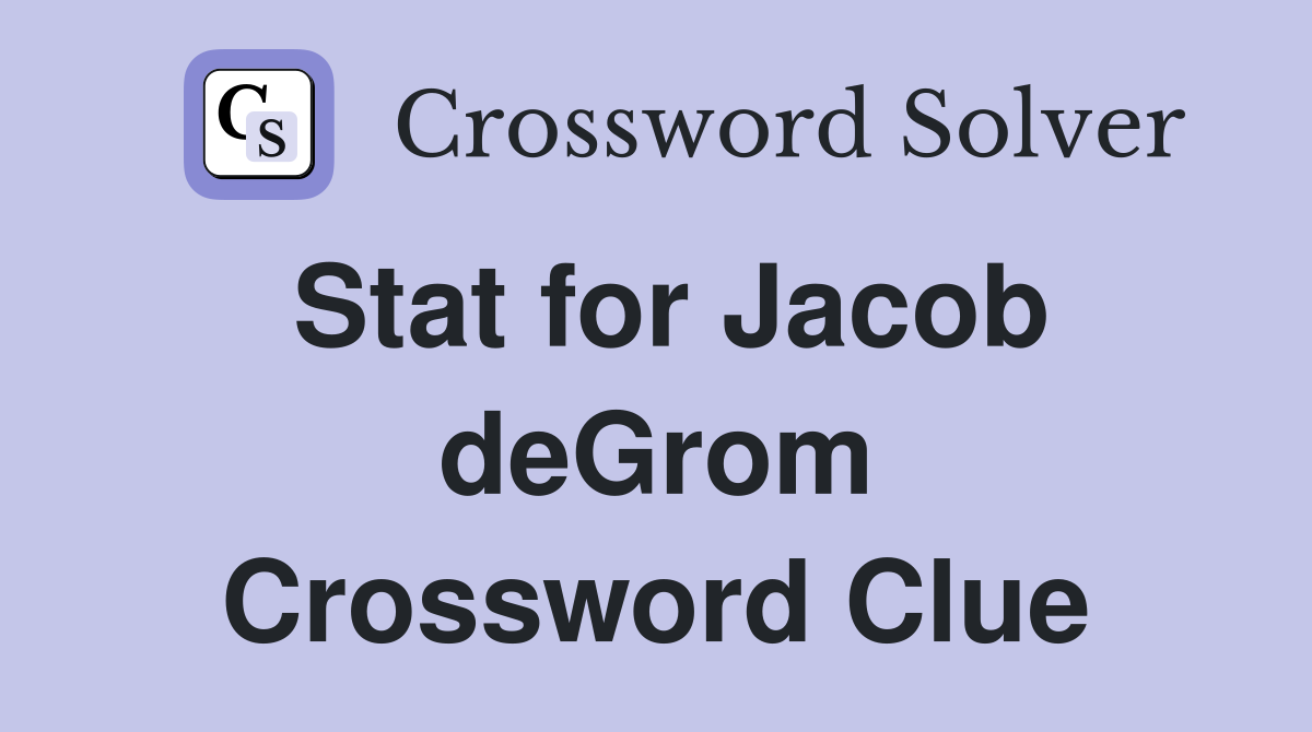 Stat for Jacob deGrom Crossword Clue