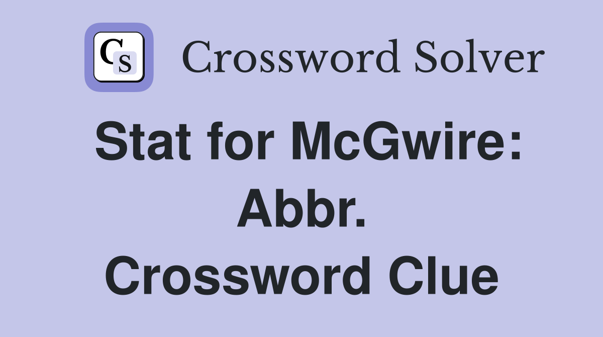 Stat for McGwire: Abbr. Crossword Clue