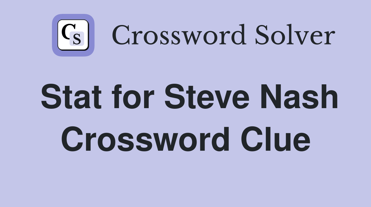 Stat for Steve Nash Crossword Clue