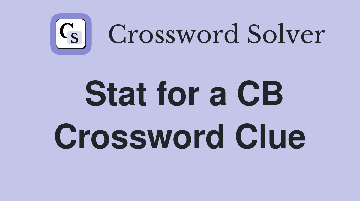 Stat for a CB Crossword Clue