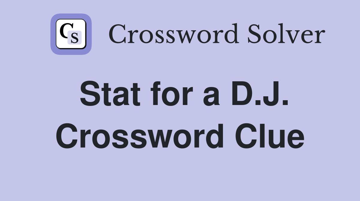Stat for a D.J. Crossword Clue