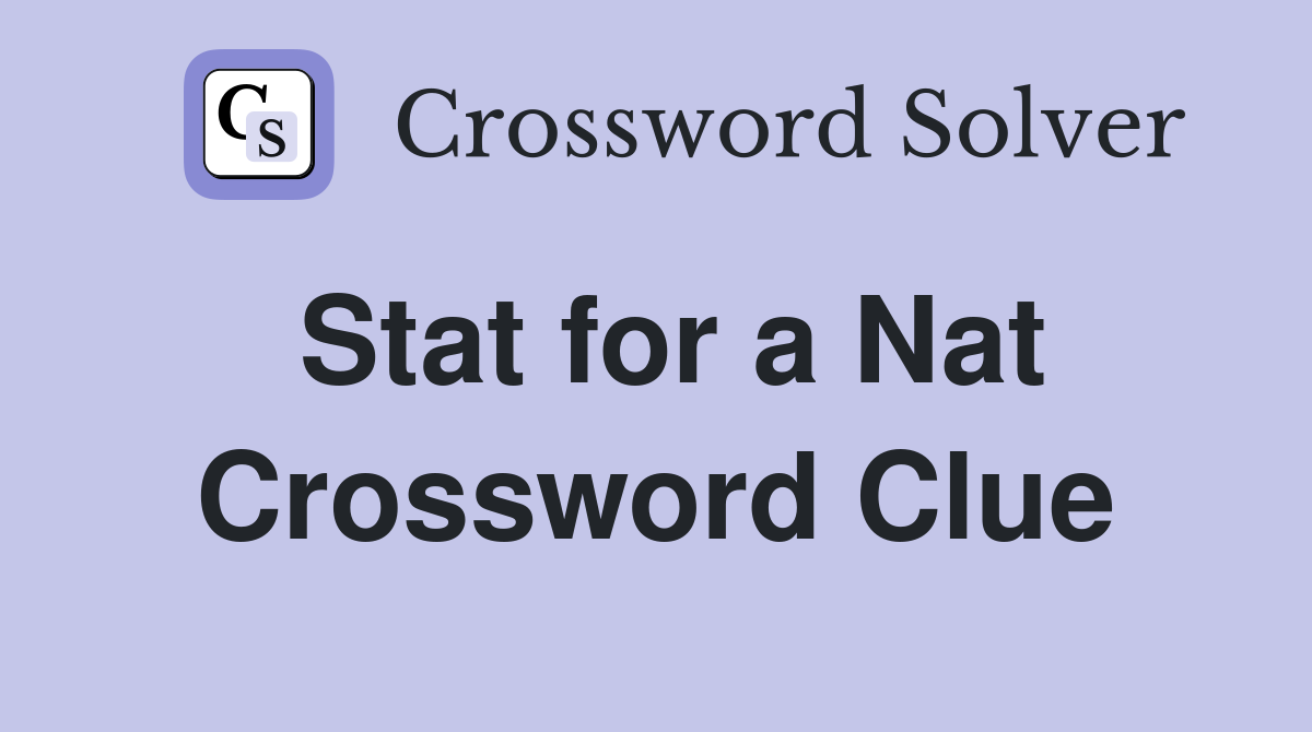 Stat for a Nat Crossword Clue