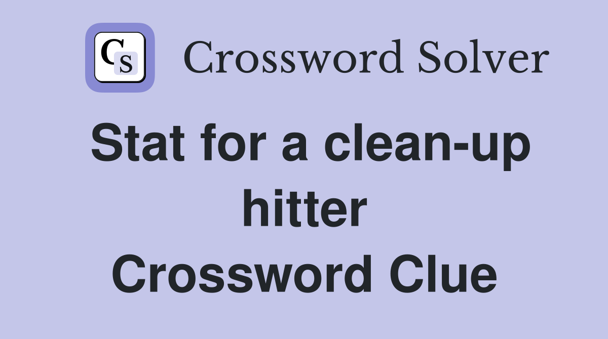 Stat for a clean-up hitter Crossword Clue