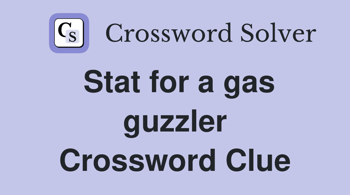 Stat for a gas guzzler Crossword Clue
