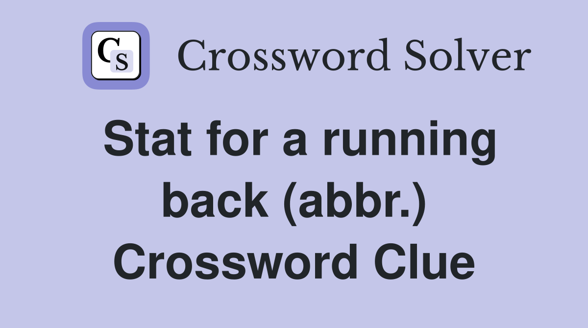 Stat for a running back (abbr.) Crossword Clue