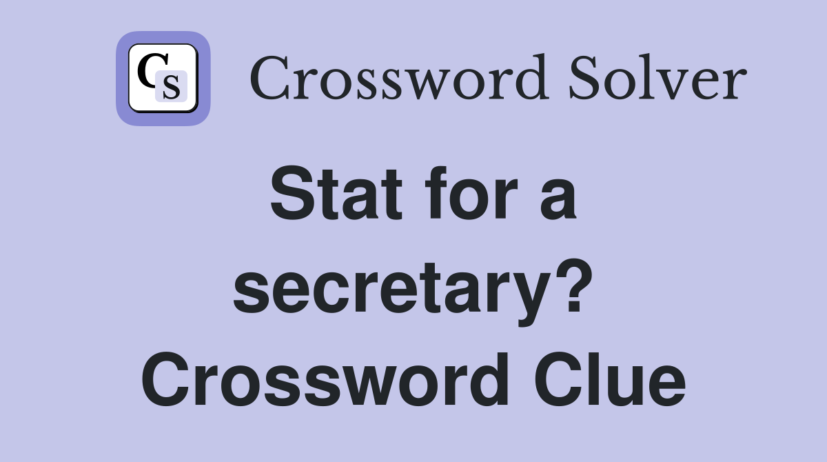 Stat for a secretary? Crossword Clue