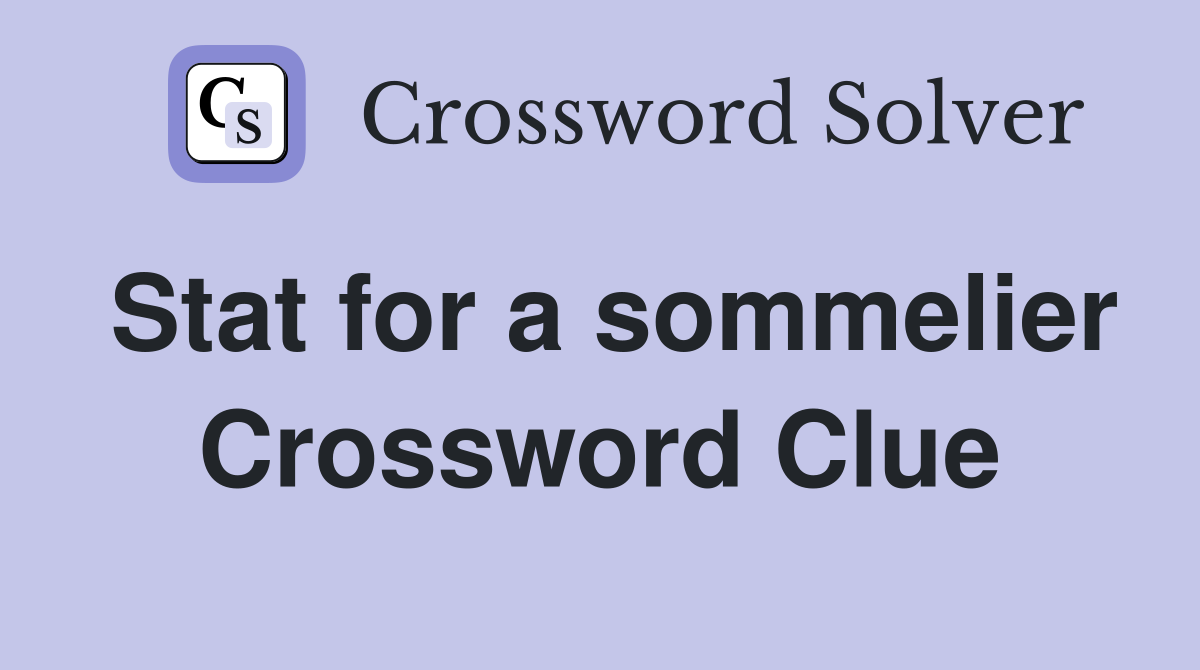 Stat for a sommelier Crossword Clue