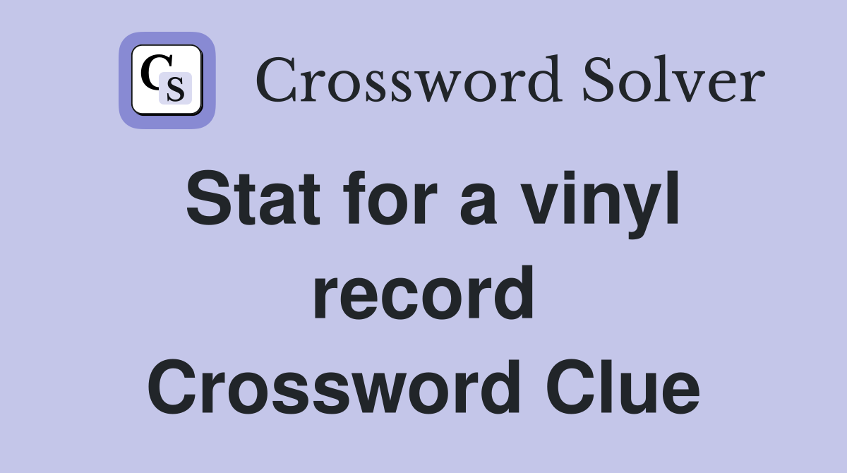 Stat for a vinyl record Crossword Clue