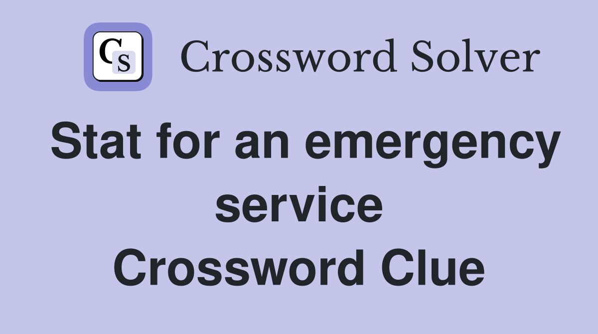Stat for an emergency service Crossword Clue