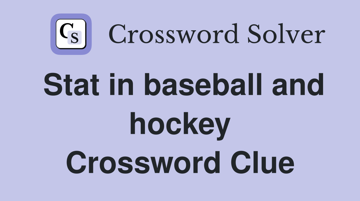 Stat in baseball and hockey Crossword Clue