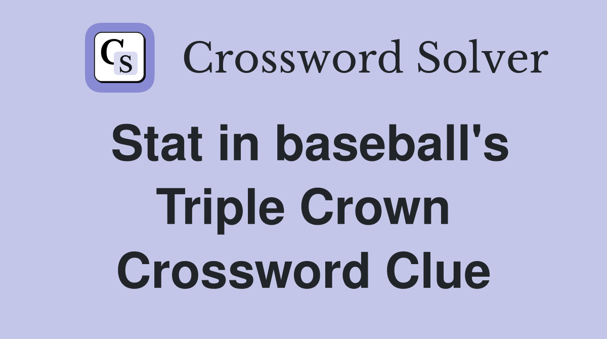 Stat in baseball's Triple Crown Crossword Clue