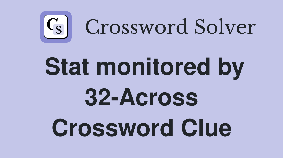 Stat monitored by 32-Across Crossword Clue