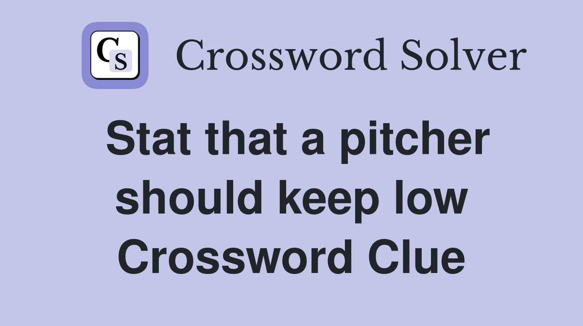 Stat that a pitcher should keep low Crossword Clue