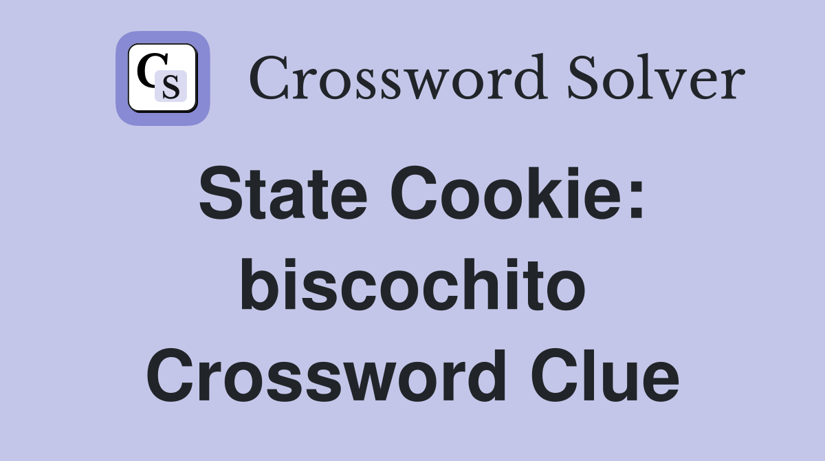 State Cookie: biscochito Crossword Clue
