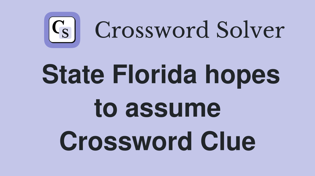 State Florida hopes to assume Crossword Clue