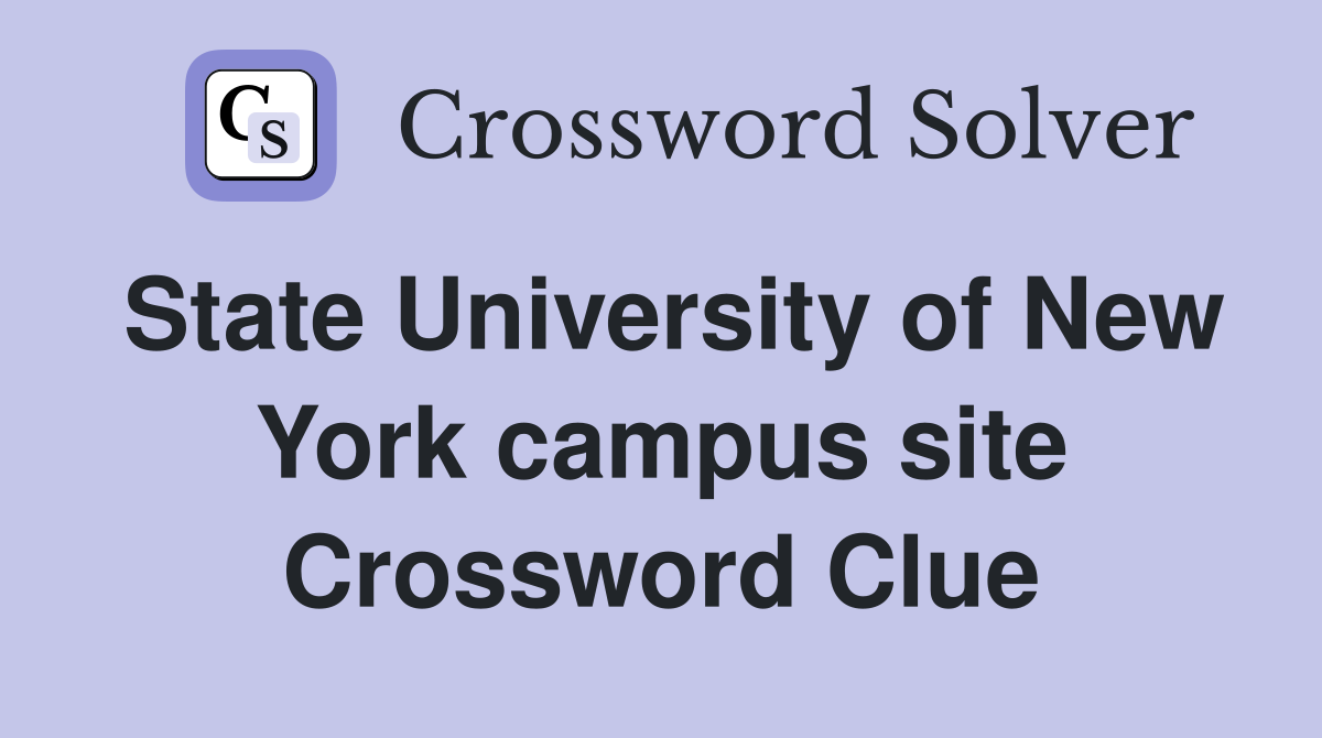 State University of New York campus site Crossword Clue