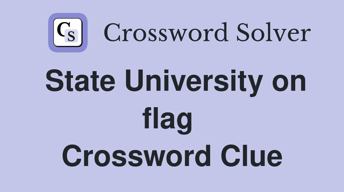 State University on flag  Crossword Clue